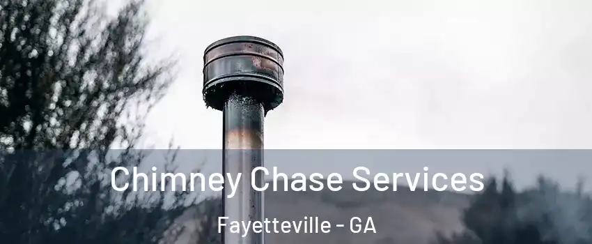 Chimney Chase Services Fayetteville - GA