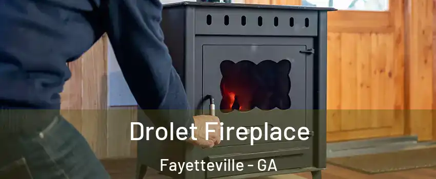  Drolet Fireplace Fayetteville - GA