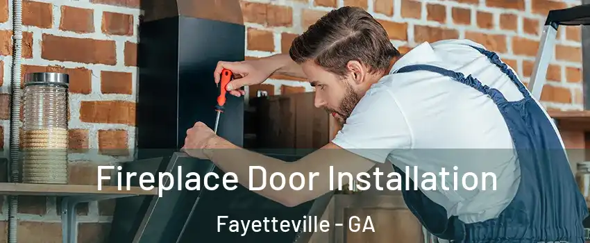  Fireplace Door Installation Fayetteville - GA