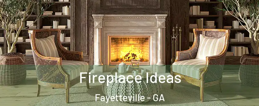  Fireplace Ideas Fayetteville - GA