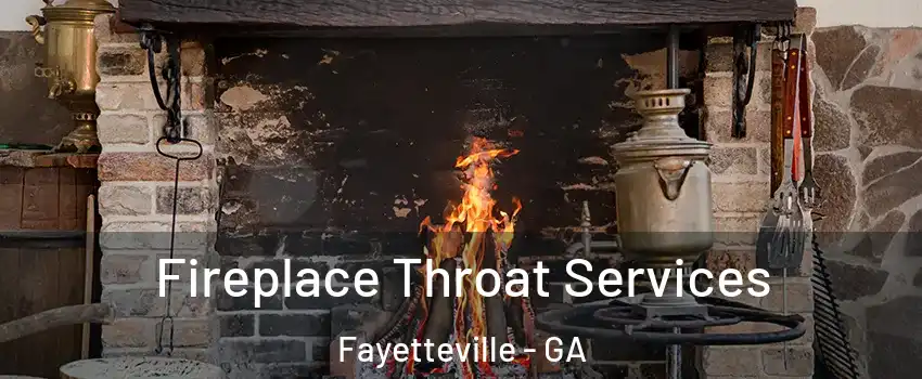  Fireplace Throat Services Fayetteville - GA