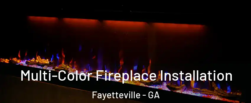  Multi-Color Fireplace Installation Fayetteville - GA